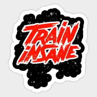 Train Insane Fitness Motivation Workout Sticker